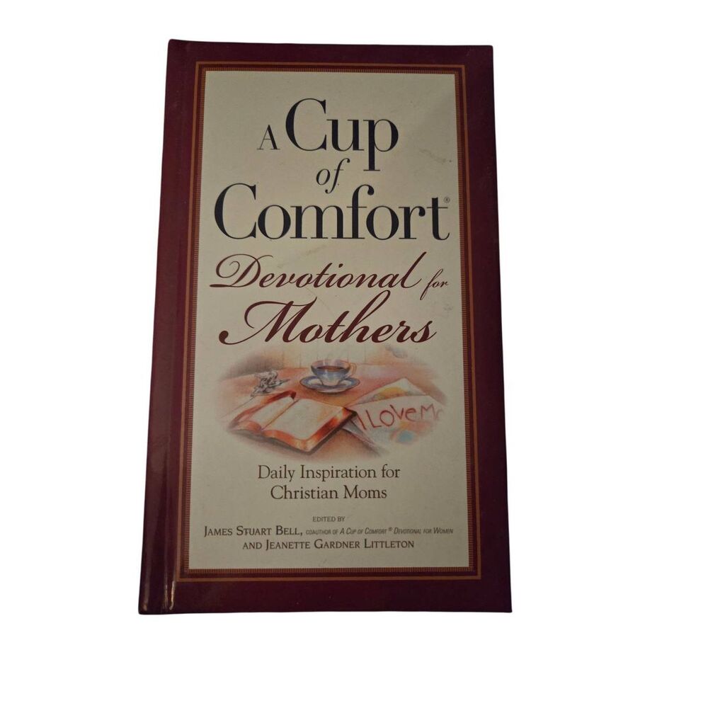 A cup of comfort devotional for mothers edited by James Stuart Bell - adams medi